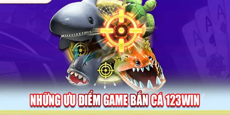 Sân chơi săn cá của 123Win quy tụ nhiều sảnh game nổi tiếng