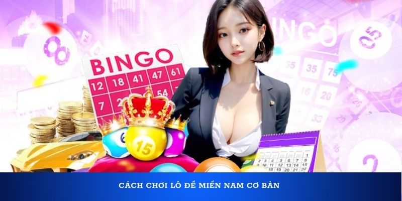 Cách chơi lô đề Miền Nam cơ bản