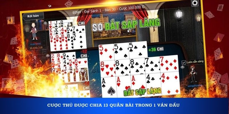 Cược thủ được chia 13 quân bài trong 1 ván đấu